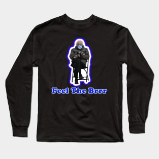 Feel The Brrr - Bernie Sanders Mittens Meme Long Sleeve T-Shirt